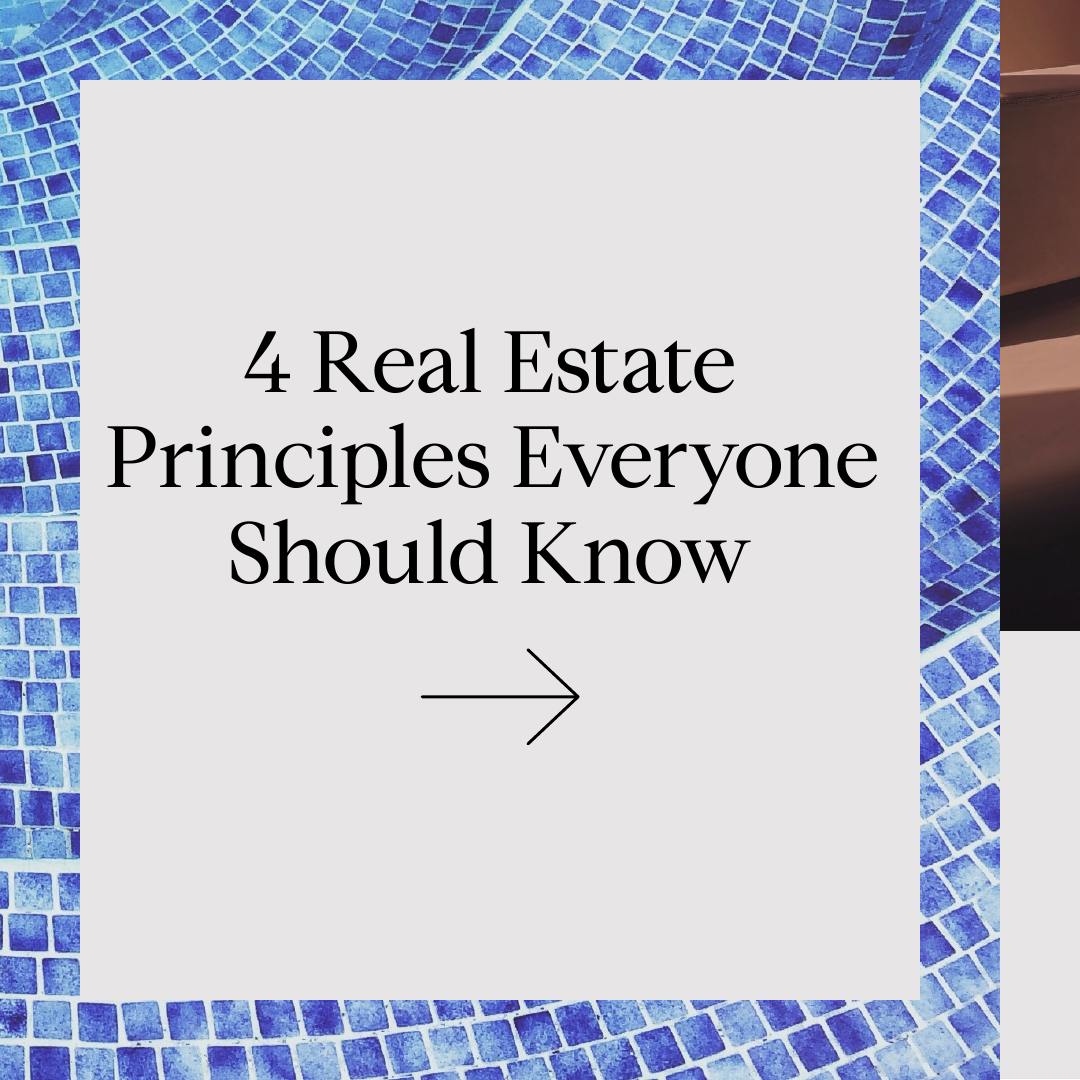 4 Real Estate Principles Everyone Should Know