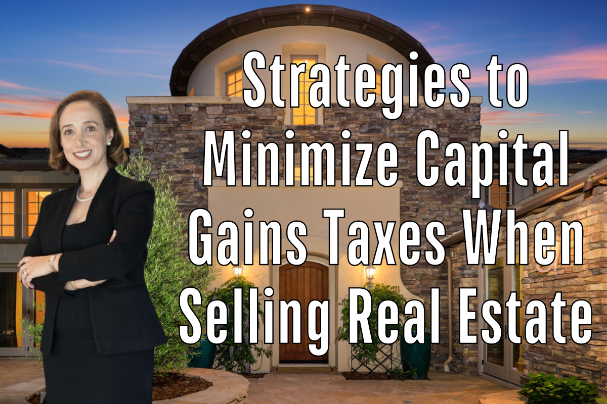 Strategies to Minimize Capital Gains Taxes When Selling Real Estate