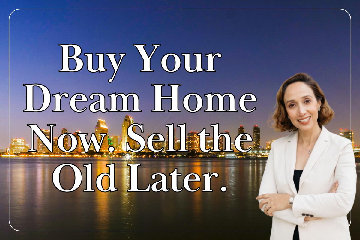 Buy Your Dream Home Now. Sell the Old Later.