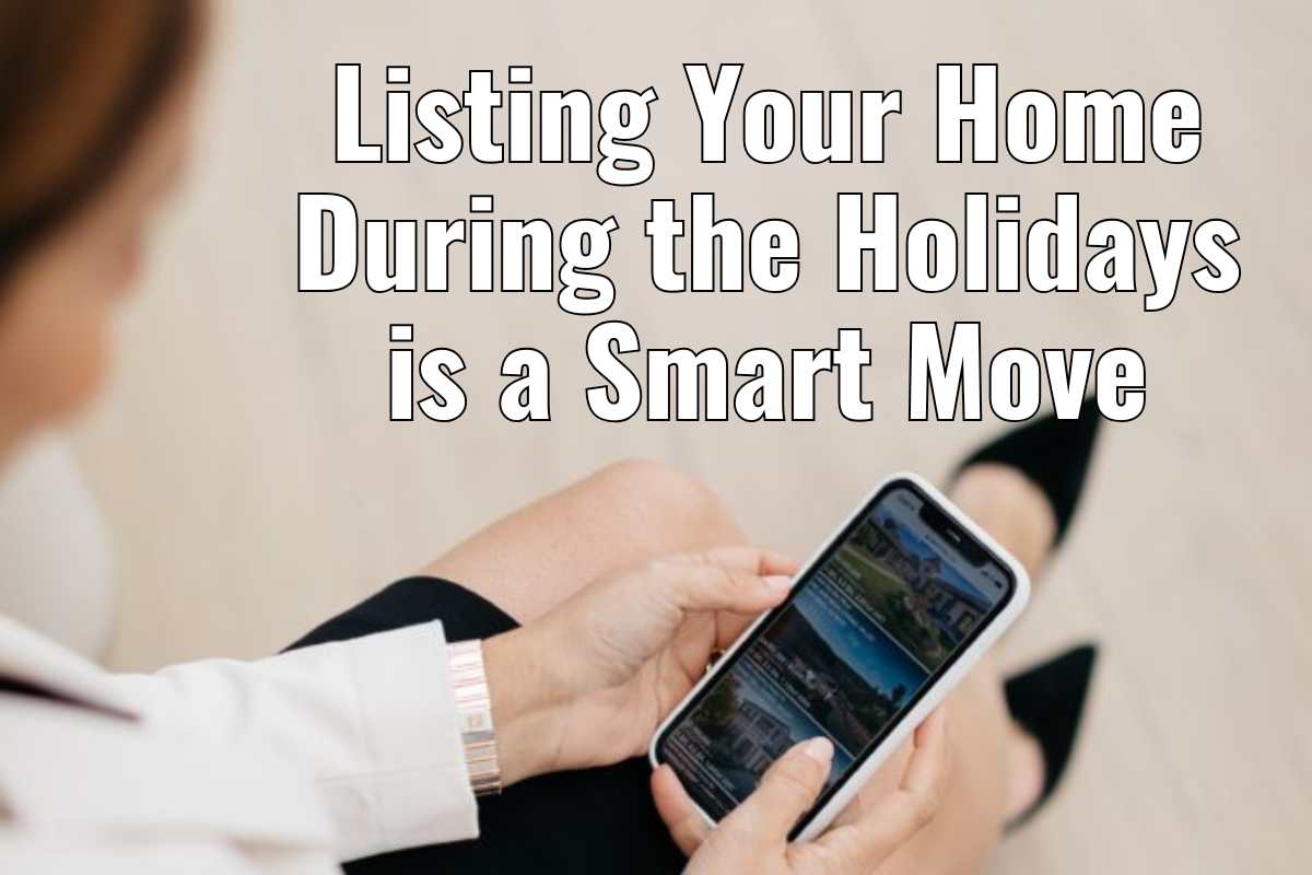 Listing Your Home During the Holidays is a Smart Move