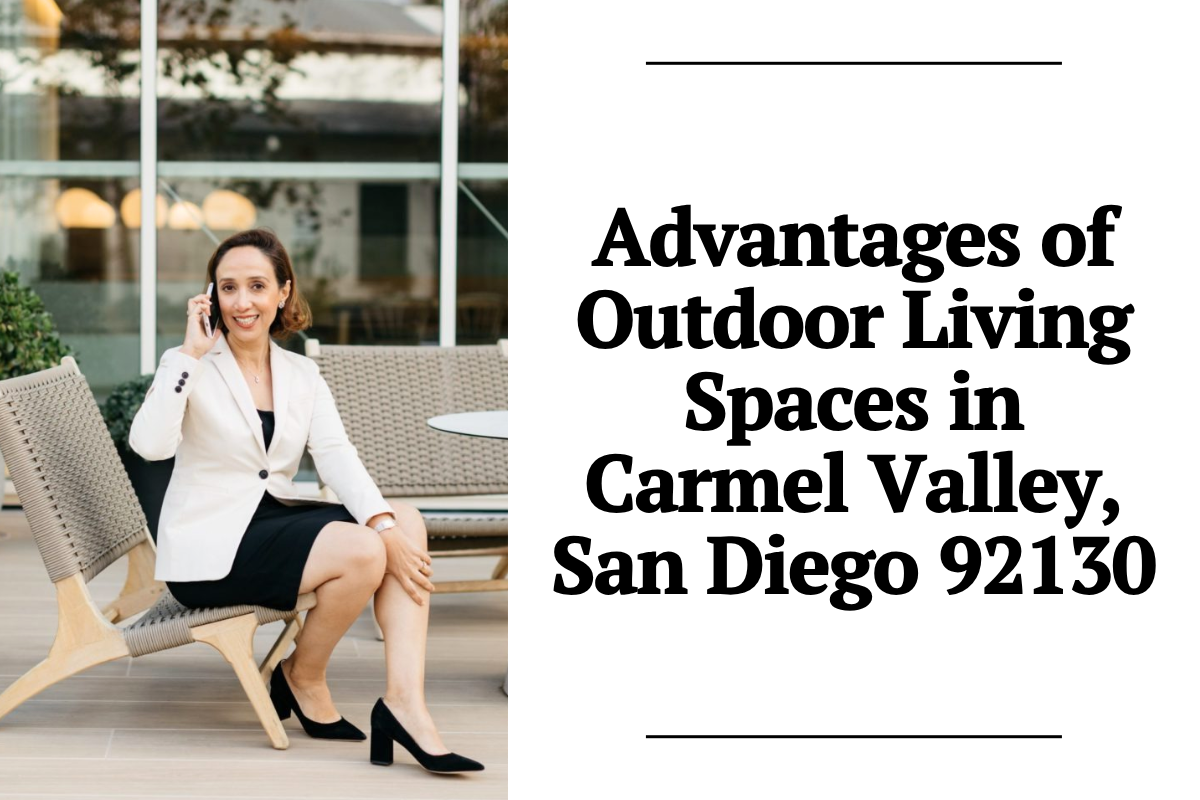 Advantages of Outdoor Living Spaces in Carmel Valley, San Diego 92130