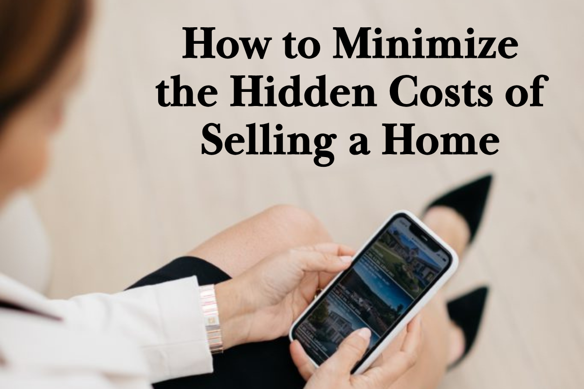 How to Minimize the Hidden Costs of Selling a Home