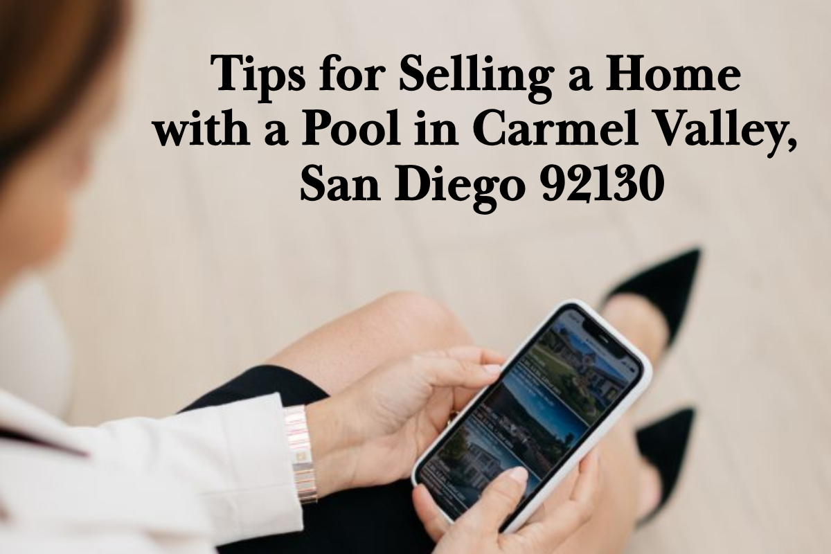 Tips for Selling a Home with a Pool in Carmel Valley, San Diego 92130