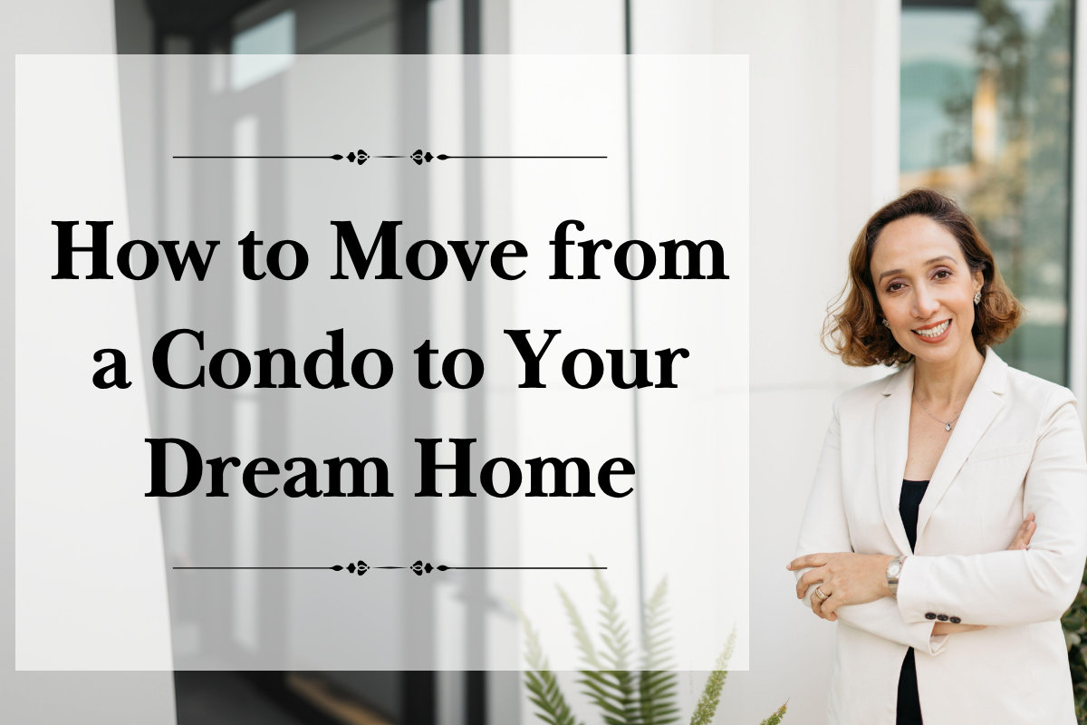 How to Move from a Condo to Your Dream Home
