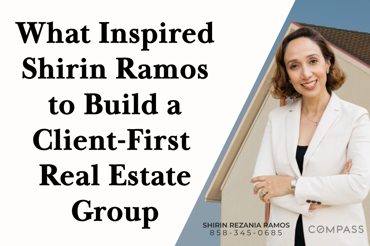 What Inspired Shirin Ramos to Build a Client-First Real Estate Group