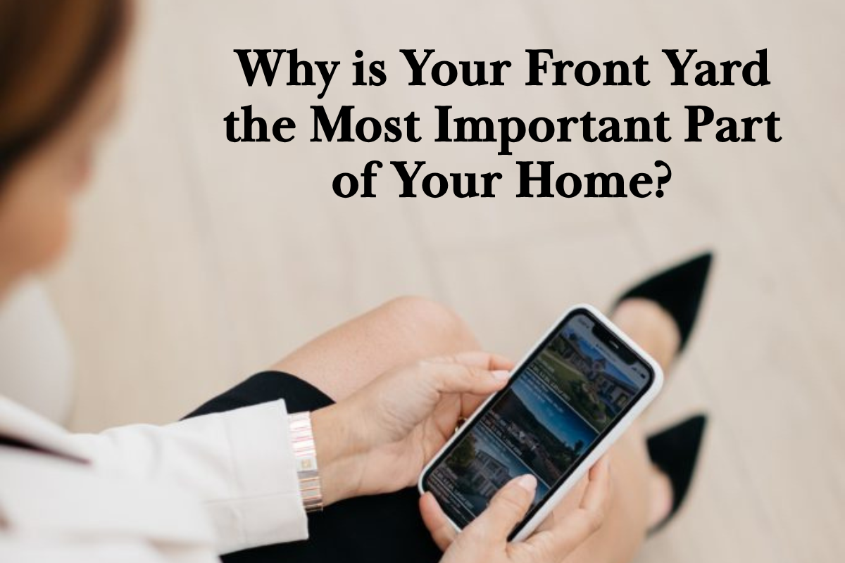 Why is Your Front Yard the Most Important Part of Your Home?