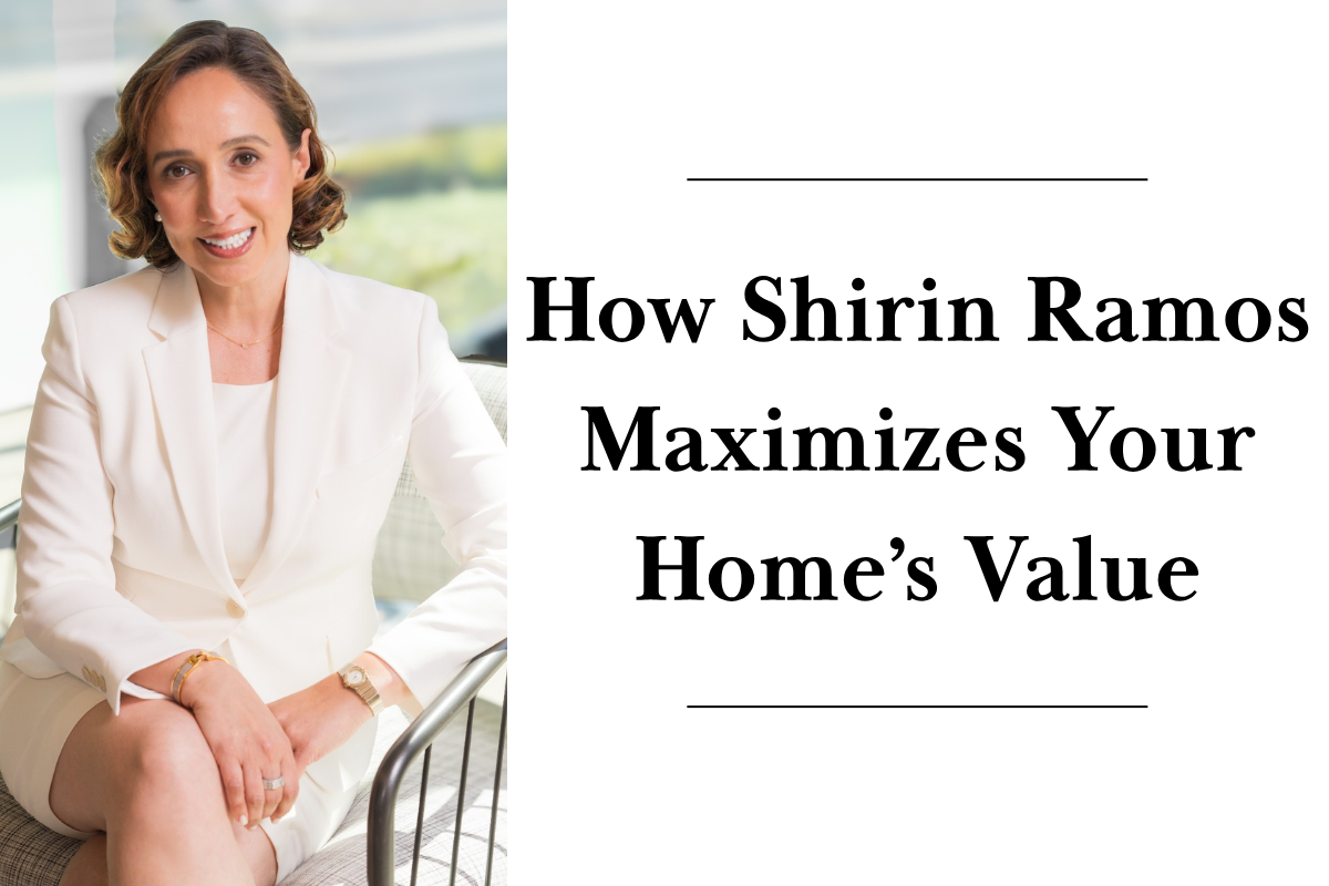 How Shirin Ramos Maximizes Your Home’s Value