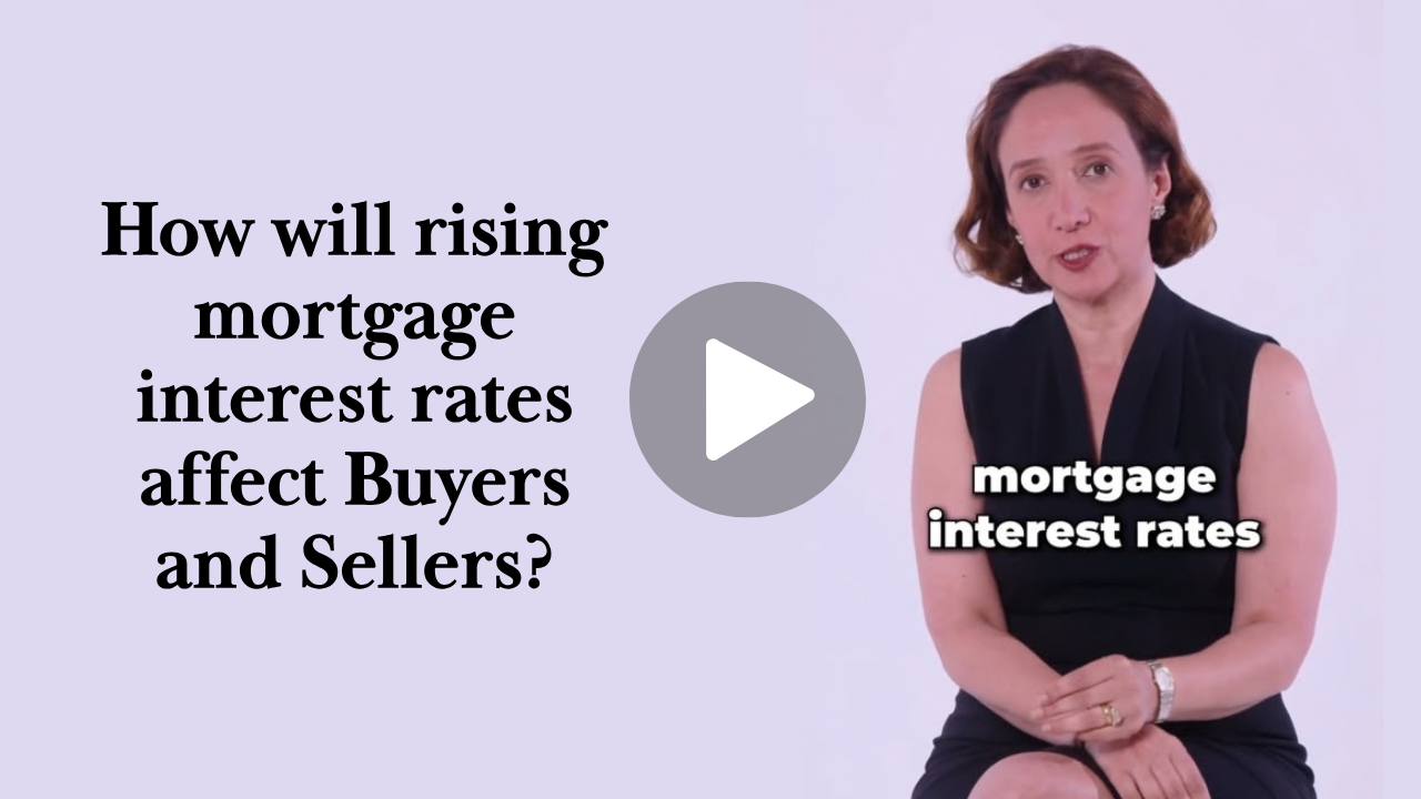 How will rising mortgage interest rates affect Buyers and Sellers?
